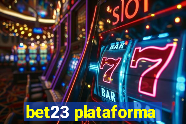 bet23 plataforma