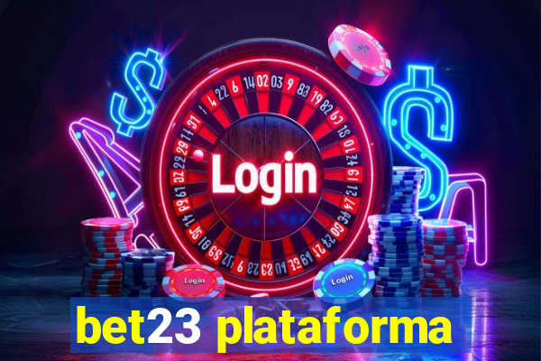 bet23 plataforma
