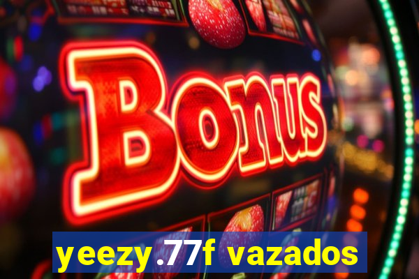 yeezy.77f vazados