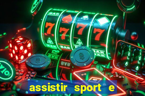 assistir sport e ponte preta