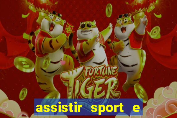 assistir sport e ponte preta