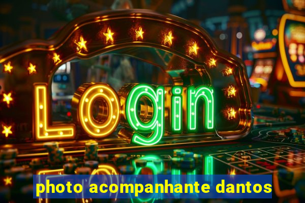 photo acompanhante dantos