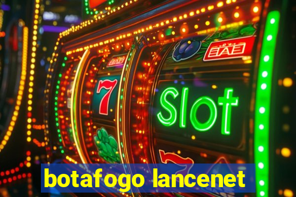 botafogo lancenet