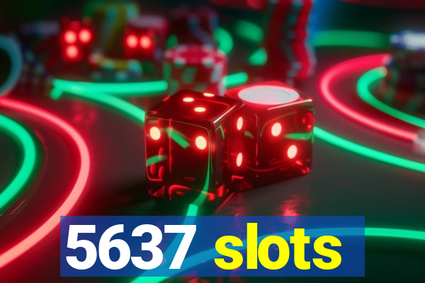 5637 slots