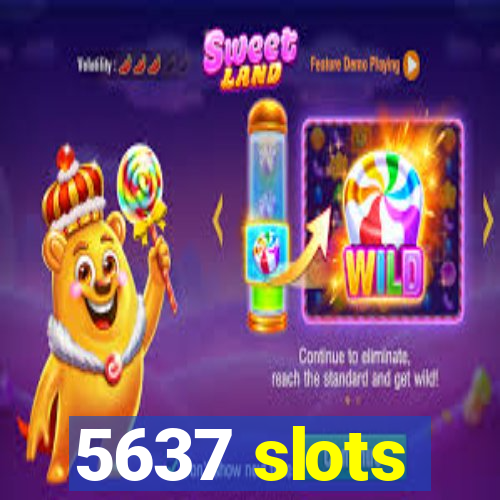 5637 slots