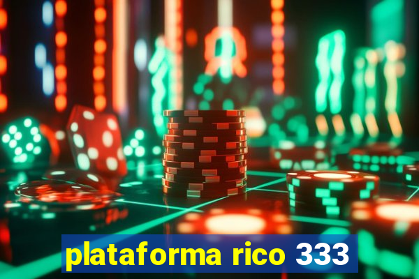 plataforma rico 333