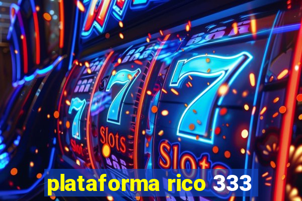 plataforma rico 333