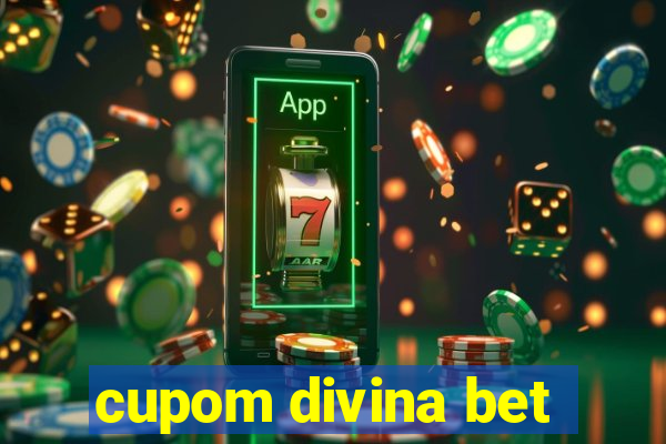 cupom divina bet