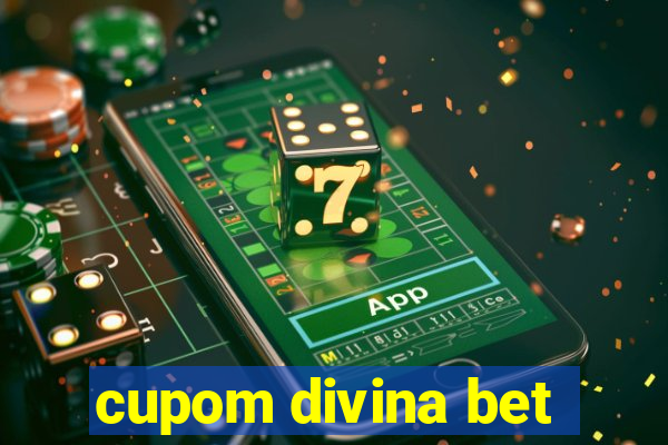 cupom divina bet