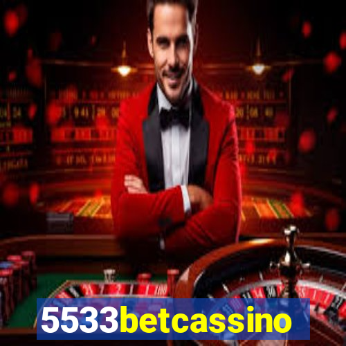 5533betcassino
