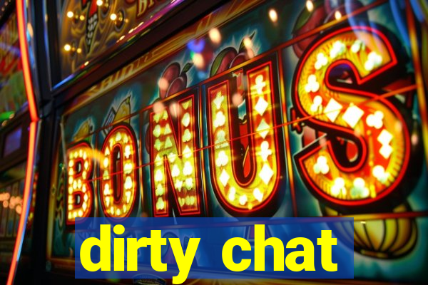 dirty chat