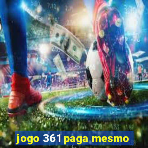 jogo 361 paga mesmo
