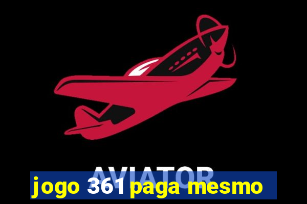 jogo 361 paga mesmo