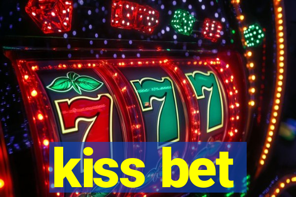 kiss bet