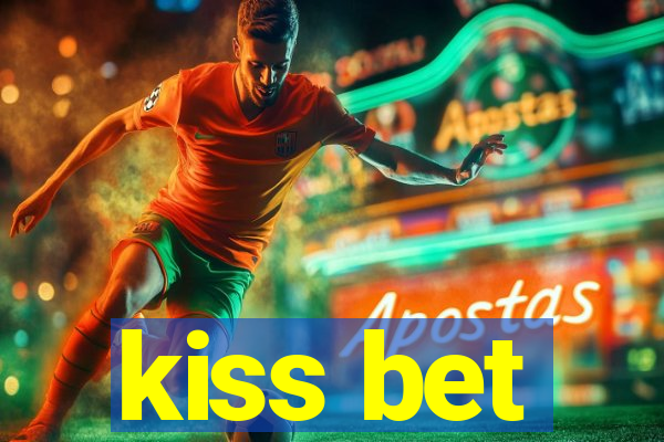 kiss bet