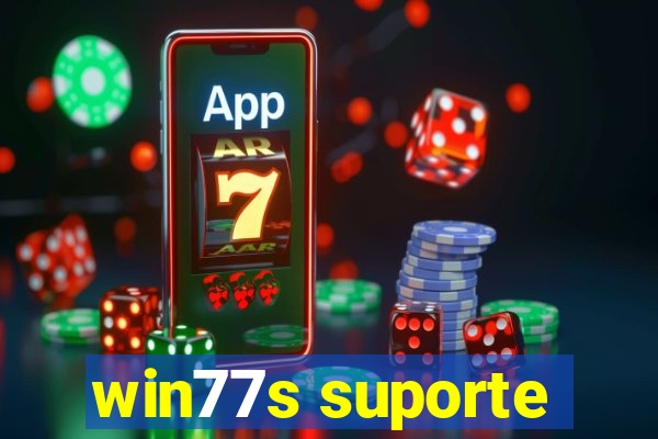 win77s suporte