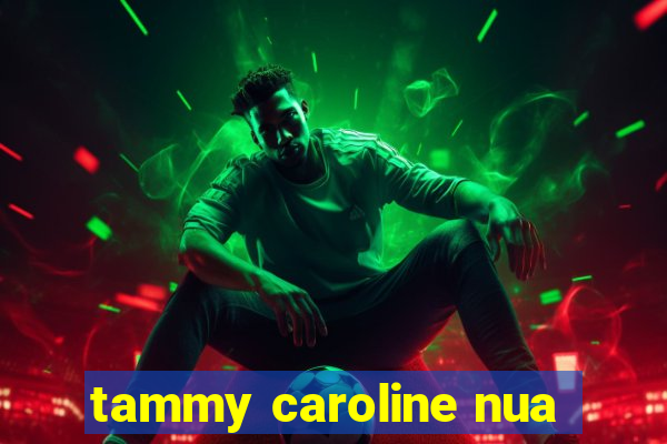 tammy caroline nua