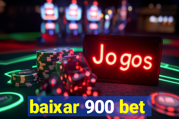 baixar 900 bet
