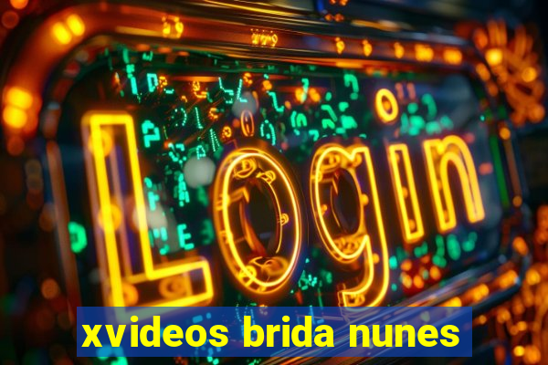 xvideos brida nunes