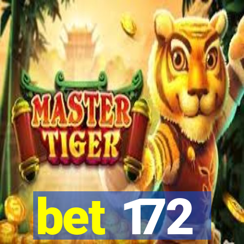 bet 172