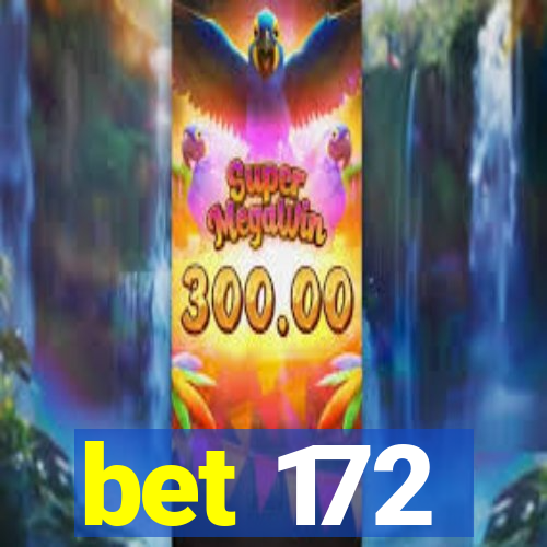 bet 172