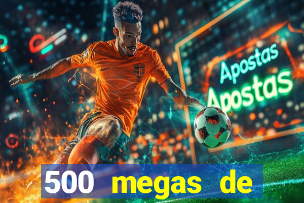 500 megas de internet equivale a quantos gigas
