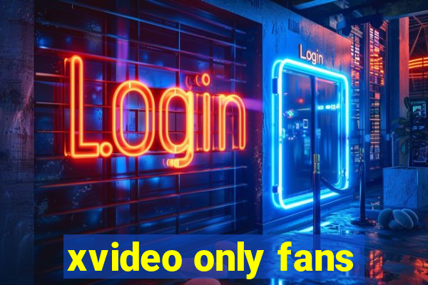 xvideo only fans