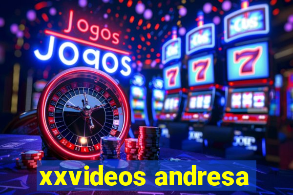 xxvideos andresa