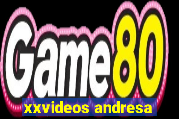 xxvideos andresa