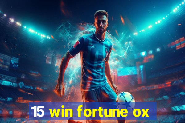 15 win fortune ox