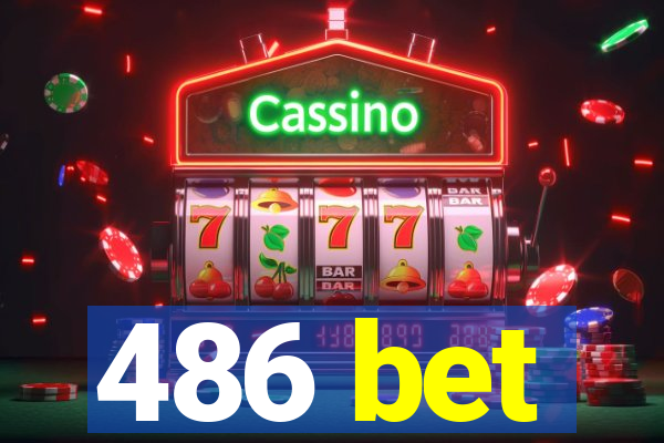 486 bet