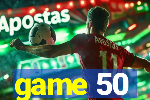 game 50