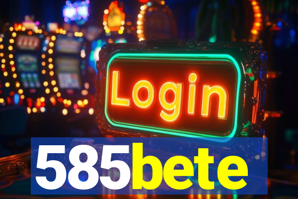 585bete
