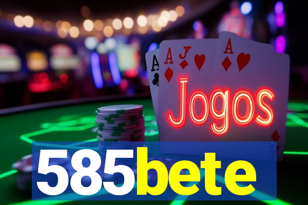 585bete