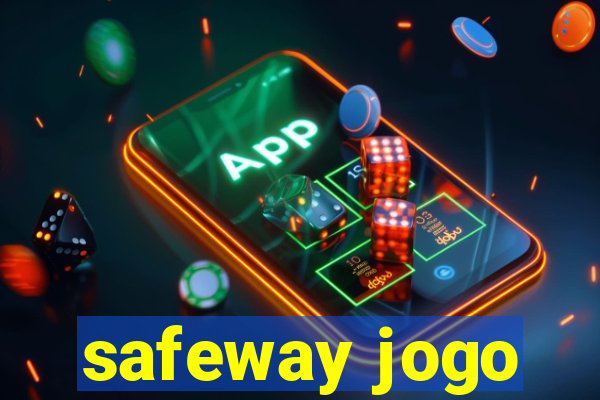 safeway jogo