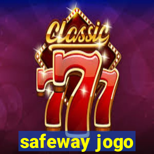 safeway jogo