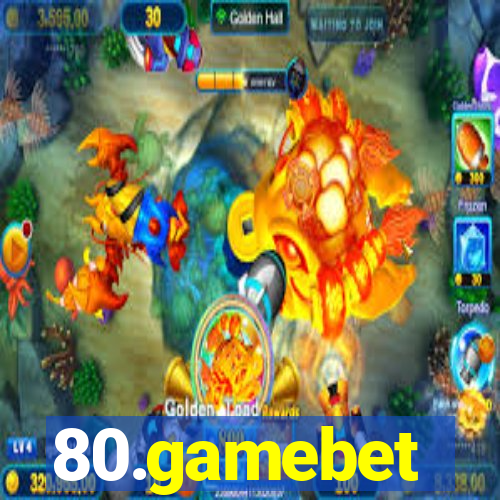 80.gamebet