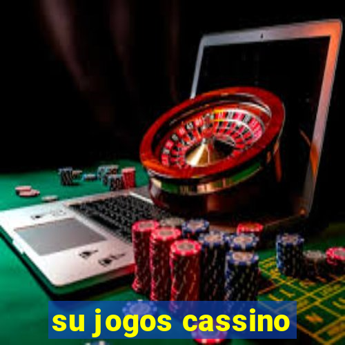 su jogos cassino