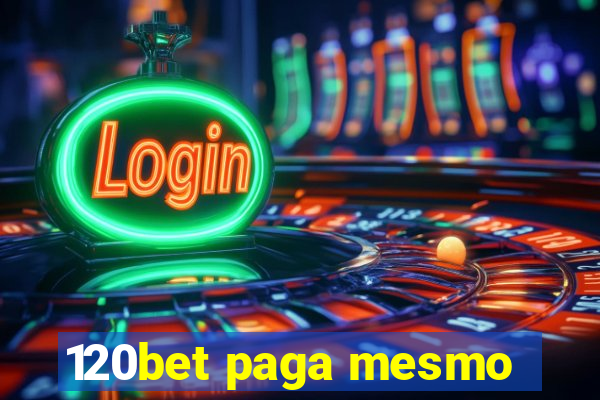 120bet paga mesmo