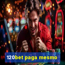 120bet paga mesmo