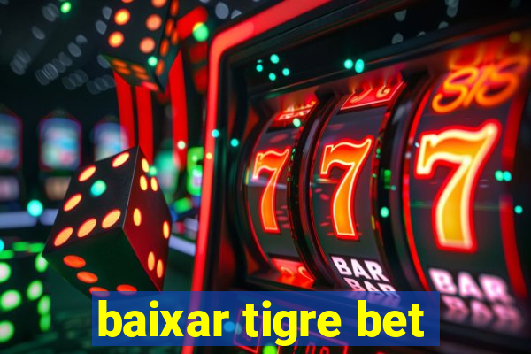 baixar tigre bet