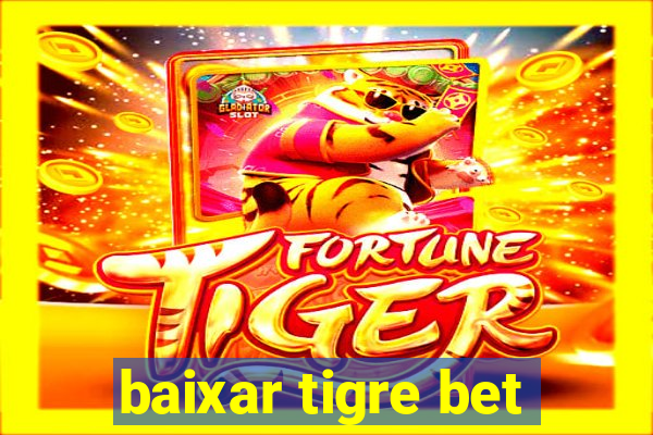 baixar tigre bet