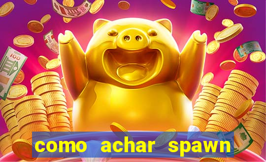 como achar spawn de blaze