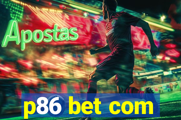 p86 bet com