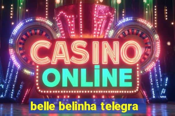 belle belinha telegra