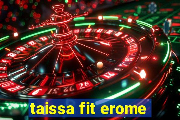 taissa fit erome