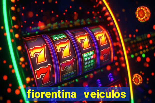 fiorentina veiculos dois vizinhos