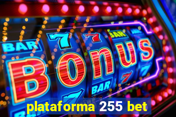 plataforma 255 bet
