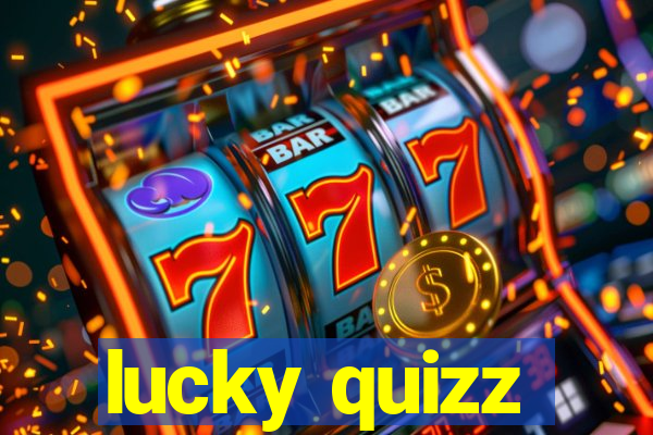 lucky quizz