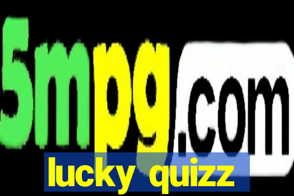 lucky quizz